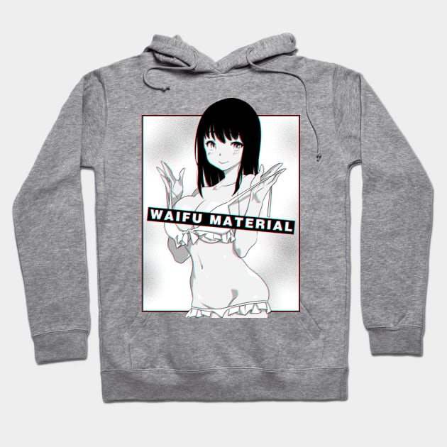 Waifu Material Hoodie by RetroFreak